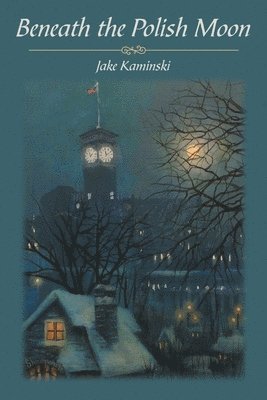 Jake Kaminski - Beneath the Polish Moon, Häftad