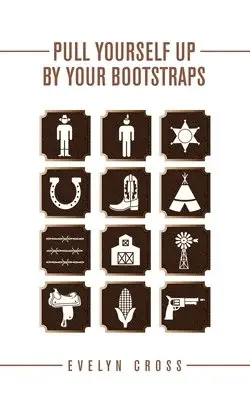 Evelyn Cross - Pull Yourself up by Your Bootstraps, Häftad. Tillgänglighet: Lägg i varukorg