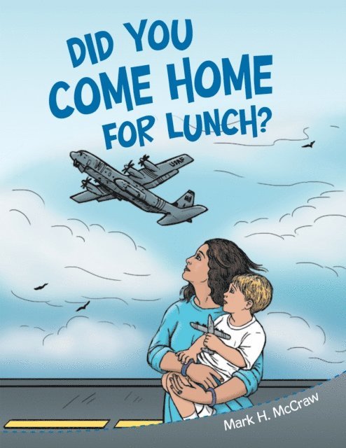 Mark H. McCraw - Did You Come Home for Lunch?, E-bok