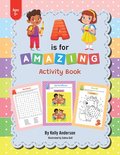 A Is for Amazing: Activity Book