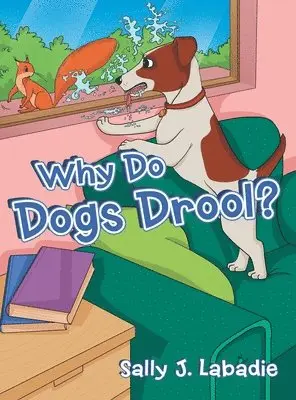 Sally J LaBadie - Why Do Dogs Drool?, Inbunden. Tillgänglighet: Lägg i varukorg