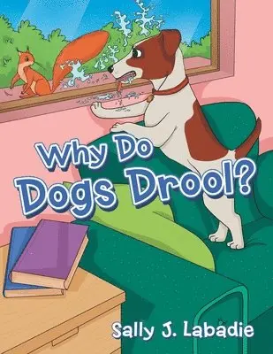 Sally J LaBadie - Why Do Dogs Drool?, Häftad. Tillgänglighet: Lägg i varukorg
