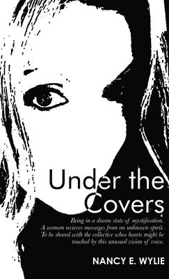 Nancy E Wylie - Under the Covers, Inbunden. Tillgänglighet: Lägg i varukorg