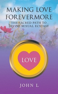 John L - Making Love Forevermore, Häftad
