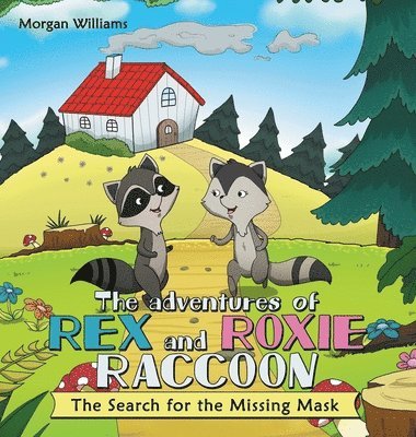 Morgan Williams - Adventures of Rex and Roxie Raccoon, Inbunden