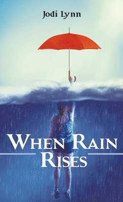 Jodi Lynn - When Rain Rises, Inbunden. Tillgänglighet: Lägg i varukorg