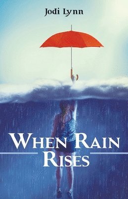 Jodi Lynn - When Rain Rises, Häftad. Tillgänglighet: Lägg i varukorg
