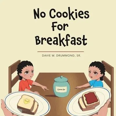 Davie W Drummond Sr - No Cookies for Breakfast, Häftad. Tillgänglighet: Lägg i varukorg