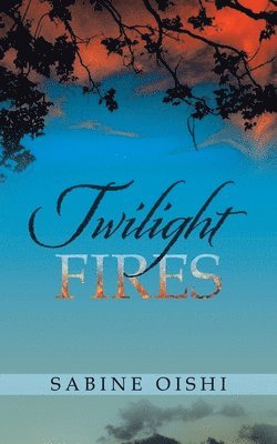 Sabine Oishi - Twilight Fires, Häftad. Tillgänglighet: Lägg i varukorg