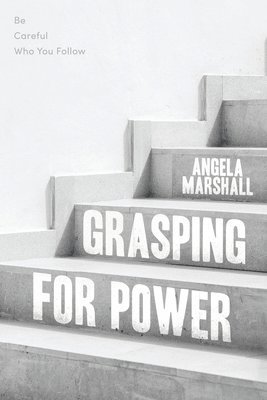 Angela Marshall - Grasping for Power, Häftad. Tillgänglighet: Lägg i varukorg