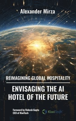 Alexander Mirza - Reimagining Global Hospitality, Inbunden. Tillgänglighet: Lägg i varukorg