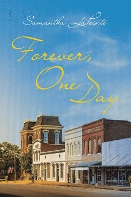 Samantha Lapointe - Forever, One Day, Häftad. Tillgänglighet: Lägg i varukorg