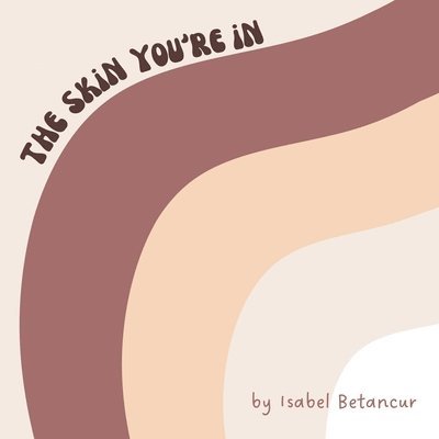 Isabel Betancur - Skin You're In, Häftad