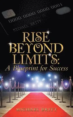 Michael Britt - Rise Beyond Limits, Inbunden. Tillgänglighet: Lägg i varukorg