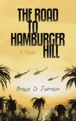 Bruce D Johnson - Road to Hamburger Hill, Häftad