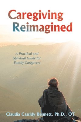 Caregiving Reimagined