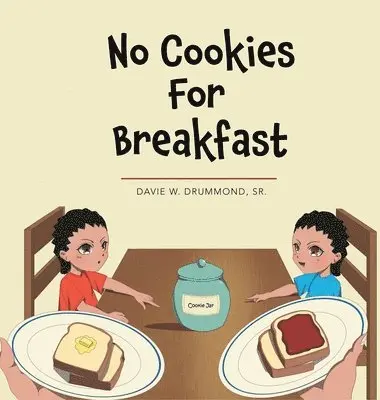 Davie W Drummond Sr - No Cookies for Breakfast, Inbunden. Tillgänglighet: Lägg i varukorg