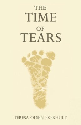 Teresa Olsen Ekerhult - Time of Tears, Häftad. Tillgänglighet: Lägg i varukorg