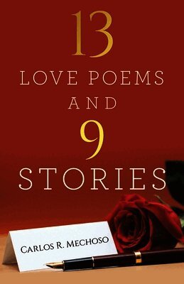 Carlos R Mechoso - 13 Love Poems and 9 Stories, Häftad. Tillgänglighet: Lägg i varukorg