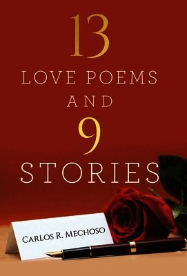 Carlos R Mechoso - 13 Love Poems and 9 Stories, Inbunden. Tillgänglighet: Lägg i varukorg