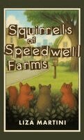 Liza Martini - Squirrels of Speedwell Farms, Inbunden