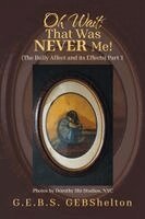 G E B S Gebshelton - Oh Wait; That Was NEVER Me!, Häftad. Tillgänglighet: Lägg i varukorg