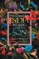 Elena Schietinger - I'm Going To India Because I Love My Son, Häftad. Tillgänglighet: Lägg i varukorg