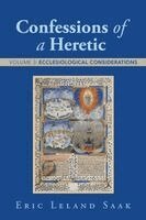 Eric Leland Saak - Confessions of a Heretic, Häftad