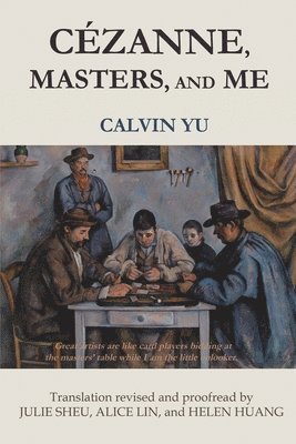Chao-Liang Calvin Yu - Cézanne, Masters, and Me, Häftad. Tillgänglighet: Lägg i varukorg