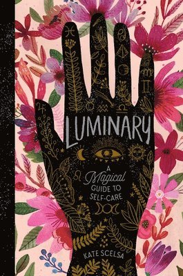 Kate Scelsa - Luminary: A Magical Guide to Self-Care, Häftad. Tillgänglighet: Lägg i varukorg
