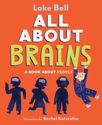 Lake Bell - All About Brains, Inbunden