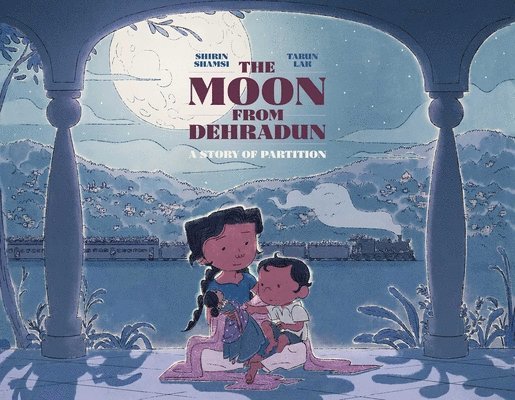 Shirin Shamsi - The Moon from Dehradun: A Story of Partition, Inbunden