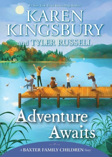 Tyler Russell, Karen Kingsbury - Adventure Awaits, E-bok