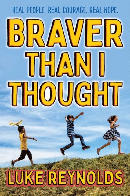 Luke Reynolds - Braver than I Thought, E-bok