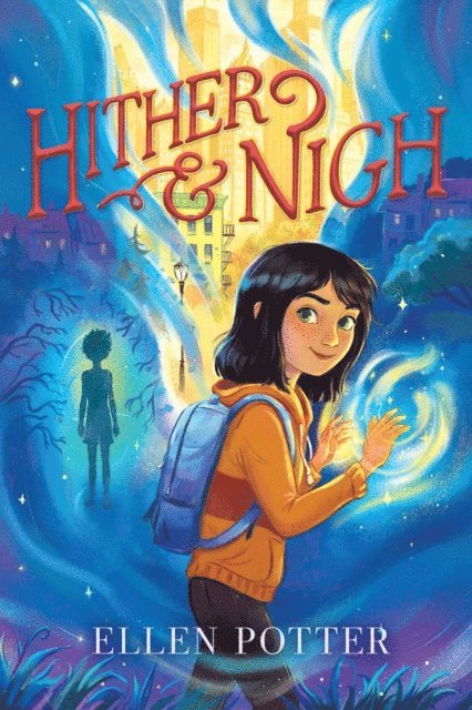 Ellen Potter - Hither & Nigh, E-bok