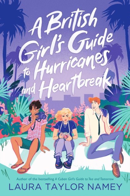 Laura Taylor Namey - British Girl's Guide to Hurricanes and Heartbreak, E-bok