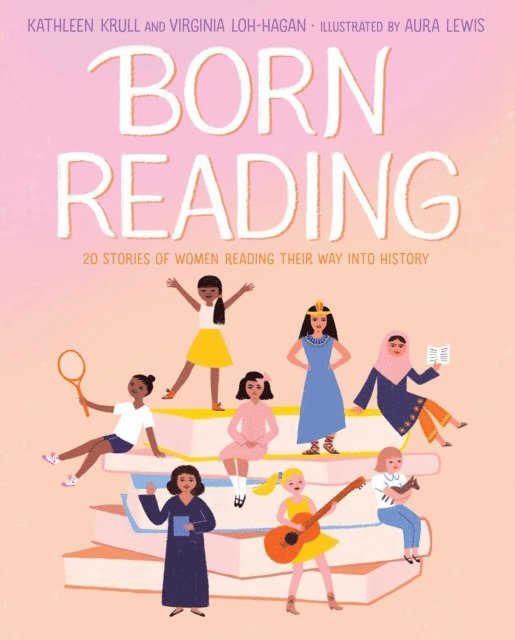 Virginia Loh-Hagan, Kathleen Krull - Born Reading, E-bok