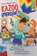There Might Be A Kazoo Emergency