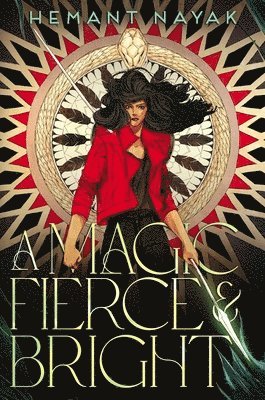Hemant Nayak - Magic Fierce and Bright, Inbunden