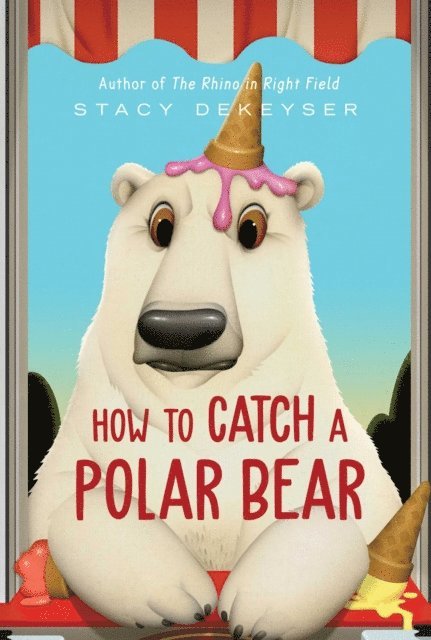 Stacy DeKeyser - How to Catch a Polar Bear, E-bok. Tillgänglighet: Lägg i varukorg