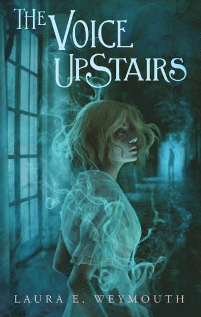 Laura E. Weymouth - Voice Upstairs, E-bok