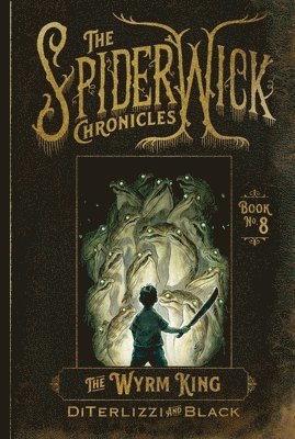 Tony Diterlizzi, Holly Black - The Wyrm King, Inbunden