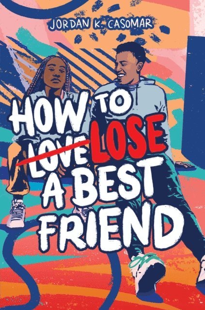 Jordan K. Casomar - How to Lose a Best Friend, E-bok