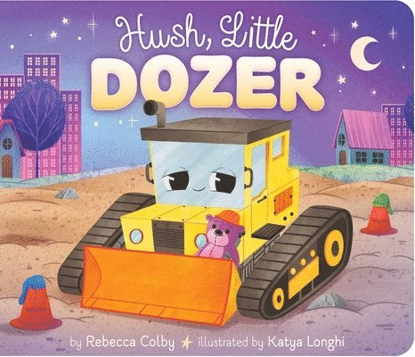 Rebecca Colby - Hush, Little Dozer, Kartonnage