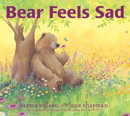 Karma Wilson - Bear Feels Sad, Inbunden