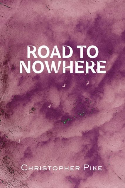 Christopher Pike - Road to Nowhere, E-bok