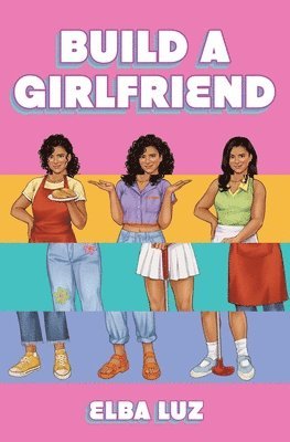 Elba Luz - Build a Girlfriend, Inbunden
