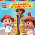 Soy Bombera! / I'm a Firefighter! (Spanish-English Bilingual Edition)