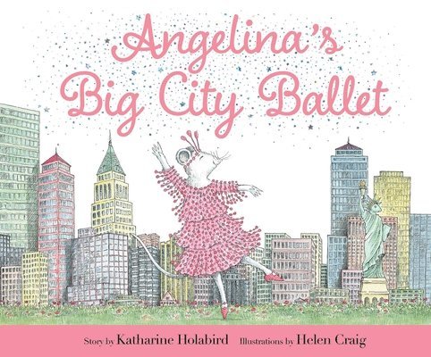 Katharine Holabird - Angelina's Big City Ballet, Inbunden. Tillgänglighet: Lägg i varukorg