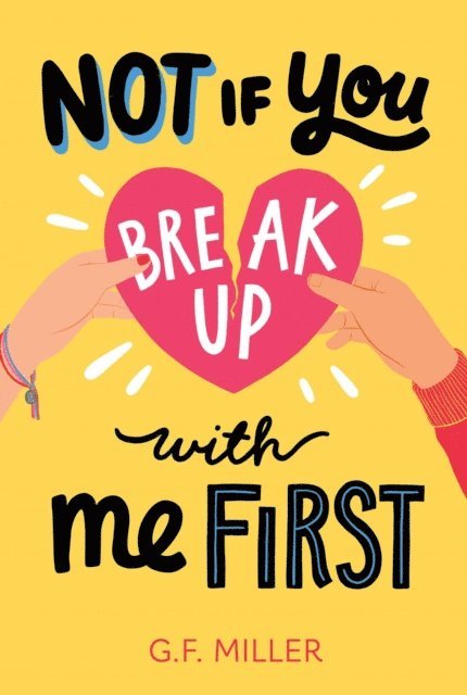 G.F. Miller - Not If You Break Up with Me First, E-bok